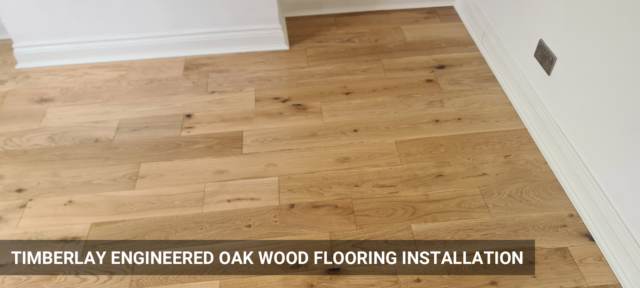 Installation of Timberlay Engineered Oak Wood Flooring, Lacquered, 150x18 Mm in Clapton