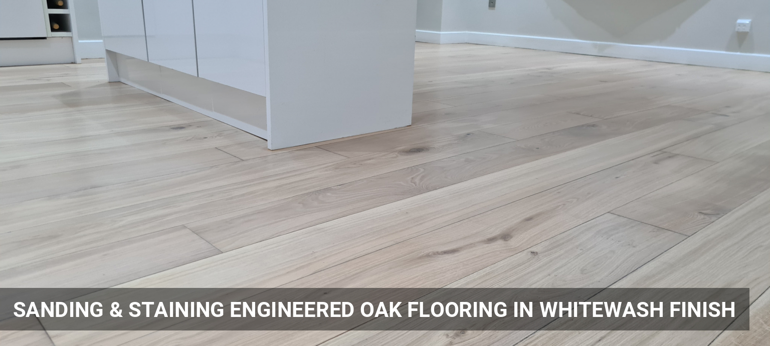 Sanding & Staining Engineered Oak Flooring in Whitewash Finish in Paddington