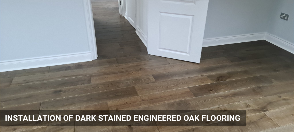 Installation of Dark Stained Engineered Oak Flooring in Peckham