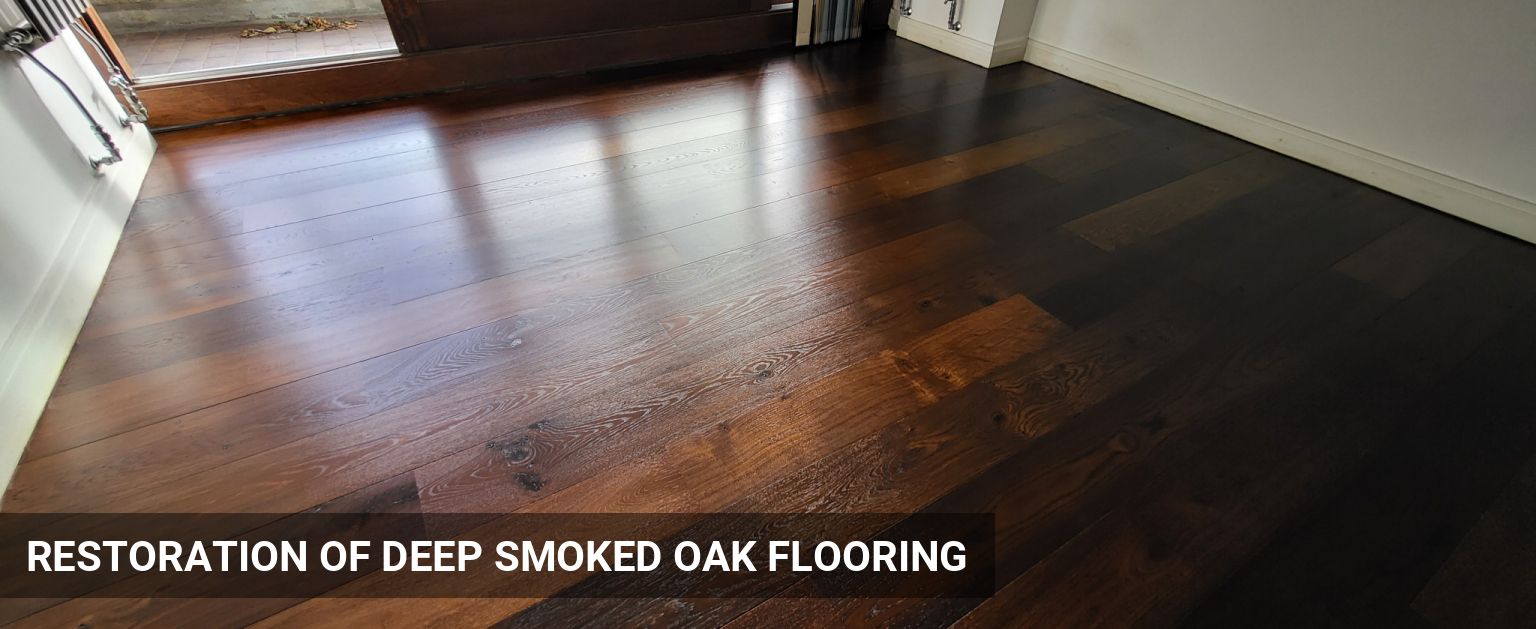 Restoration of Deep Smoked Oak Flooring in Barbican