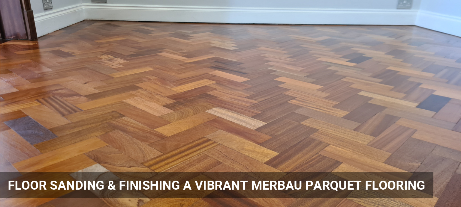 Floor Sanding & Finishing a Vibrant Merbau Parquet Flooring in Kingston, KT1, KT2