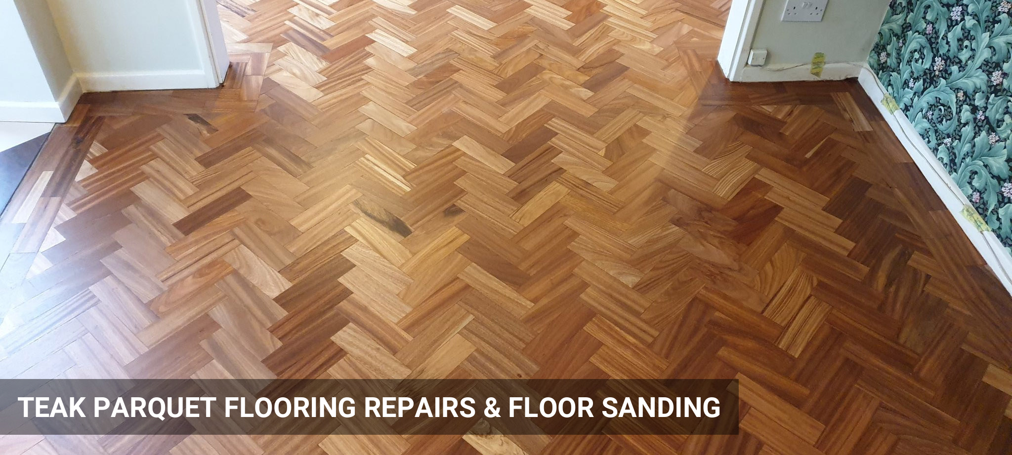 Teak Parquet Flooring Repairs & Restoration in Watford, WD17, WD18, WD19, WD24, WD25
