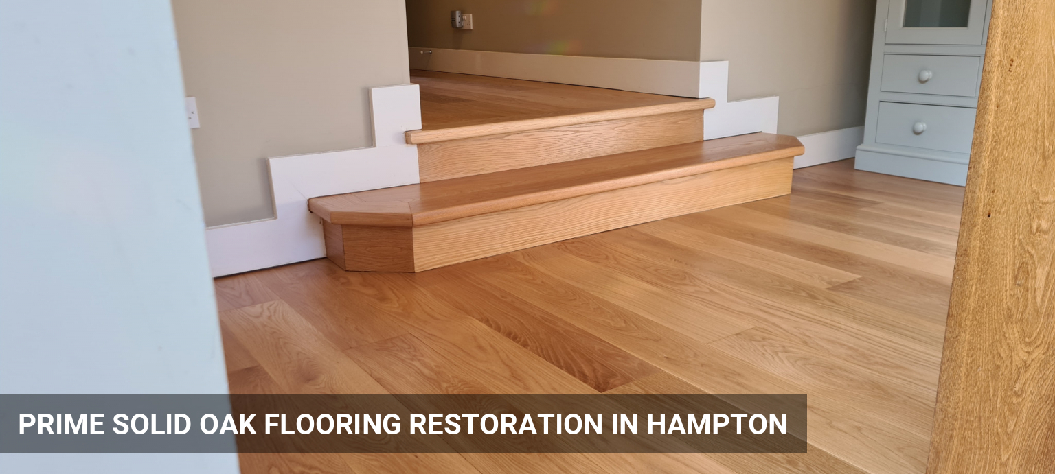 Prime Solid Oak Flooring Restoration in Hampton in Hampton