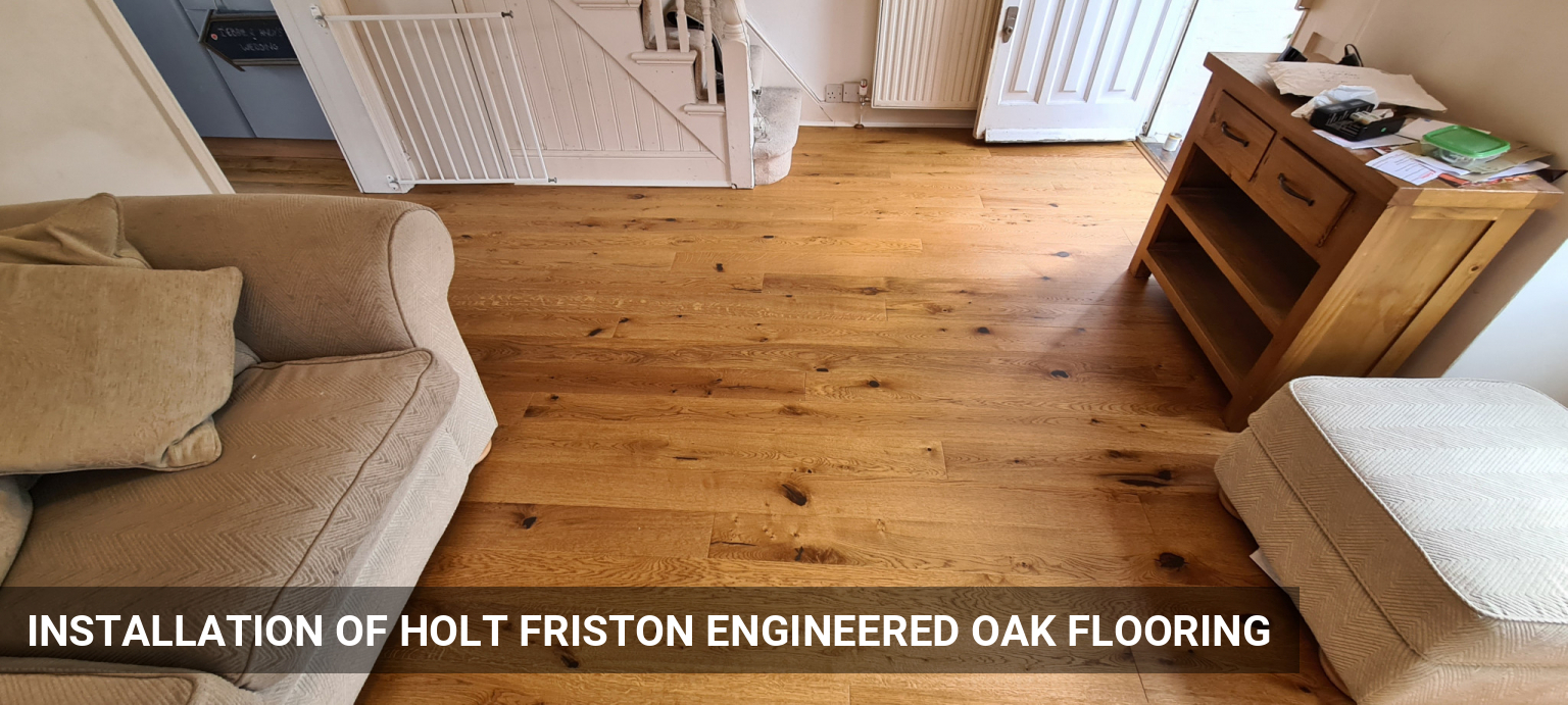 Installation of Holt Friston Engineered Oak Flooring in Wimbledon