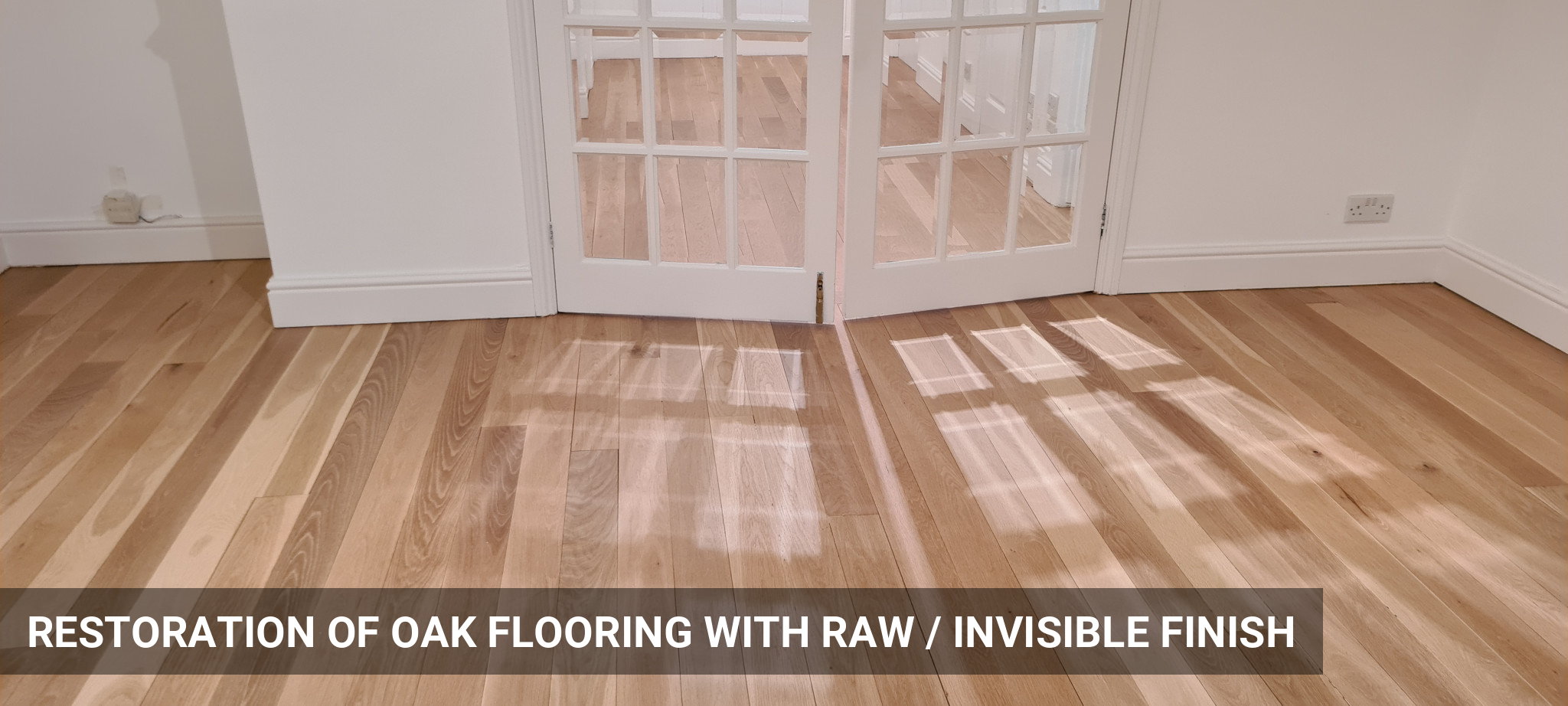 Restoration of Solid Oak Flooring with Raw / Invisible Finish in Weybridge, KT13, KT11